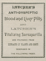 Latcher's anti-dyspeptic blood and liver pills: and Latcher's vitalizing sarsaparilla are prepared from extracts of plants and roots