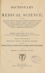 A dictionary of medical science: containing a full explanation of the various subjects and terms of anatomy, physiology, medical chemistry, pharmacy, pharmacology, therapeutics, medicine, hygiene, dietetics, pathology, bacteriology, surgery, ophthalmology, otology, laryngology, dermatology, gynecology, obstetrics, pediatrics, medical jurisprudence, dentistry, etc