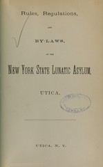 Rules, regulations and by-laws of the New York State Lunatic Asylum, Utica