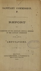 Report of a committee of the associate medical members of the Sanitary Commission on the [su]bject of amputations