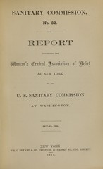 Report concerning the Woman's Central Association of Relief at New York: to the U.S. Sanitary Commission at Washington