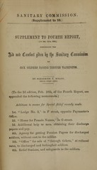 Supplement to fourth report, (of Dec. 15th, 1862), concerning the aid and comfort given by the Sanitary Commission to sick soldiers passing through Washington