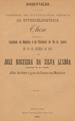 Da hyperchlorhydria: these apresentada á Faculdade de Medicina e de Pharmacia do Rio de Janeiro em outubro de 1895 afim de obter o grau de doutor em medicina