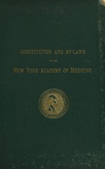 Constitution, by-laws, act of incorporation, and list of fellows of the New York Academy of Medicine, instituted 1847