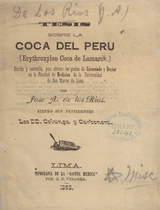 Tesis sobre la coca del Peru (Erythroxylon Coca de Lamarck): escrita y sostenida, para obtener los grados de Licenciado y Doctor de la Facultad de Medicina de la Universidad de San Marcos de Lima