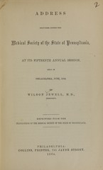 Address: delivered before the Medical Society of the State of Pennsylvania at its fifteenth annual session, held in Philadelphia, June 1864