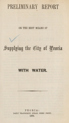 Preliminary report on the best means of supplying the city of Peoria with water
