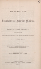 A discourse on speculative and inductive medicine: being the introductory lecture, delivered in the Medical Department of Pennsylvania College, October 8, 1860