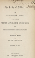 The unity of medicine: an introductory lecture to the course of theory and practice of medicine, in the Medical Department of Pennsylvania College, delivered Oct. 14, 1856