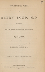 Biographical notice of Henry Bond, M.D: read before the College of Physicians of Philadelphia, April 4, 1860