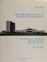 Dedication: Lister Hill National Center for Biomedical Communications, National Library of Medicine, 8600 Rockville Pike, Bethesda, Maryland, May 22, 1980