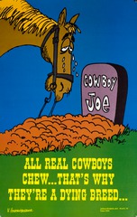All real cowboys chew-- that's why they're a dying breed