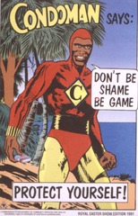 Condoman Says: Don't Be Shame Be Game