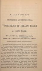 A history, chronological and circumstantial, of the visitations of yellow fever at New York