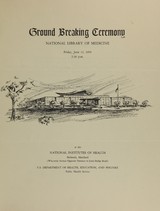 Ground breaking ceremony: National Library of Medicine, Friday June 12, 1959, 2:30 p.m. at the National Institutes of Health, Bethesda, Maryland