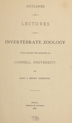 Outlines of lectures on invertebrate zoology: given before the students of Cornell University