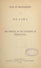 Plan of organization and by-laws of the Hospital of the University of Pennsylvania
