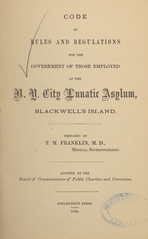 Code of rules and regulations for the government of those employed at the N.Y. City Lunatic Asylum, Blackwell's Island