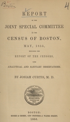 Report of the Joint Special Committee on the Census of Boston, May, 1855: including the report of the censors, with analytical and sanitary observations