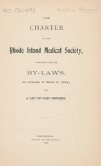 The charter of the Rhode Island Medical Society: together with the by-laws, as amended to March 3, 1898, and a list of past officers