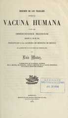 Resumen de los trabajos sobre la vacuna humana y de las observaciones recogidas durante el año de 1871: presentado a la Academia de Medicina de México en la sesion del dia 3 de enero del presente año