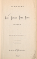 Articles of Association of the Ladies' Protestant Orphan Asylum of Detroit and constitution and by-laws