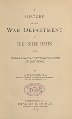 History of the War Department of the United States: with biographical sketches of the secretaries
