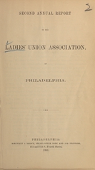 Second annual report of the Ladies' Union Association, of Philadelphia