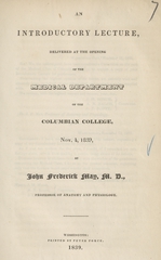 An introductory lecture, delivered at the opening of the Medical Department of the Columbian College, Nov. 4, 1839