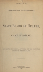 Camp hygiene: addressed to medical officers of the National Guard of Pennsylvania