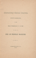 International Medical Congress, ninth session: to be held in Washington, D.C. in 1887 : rules and preliminary organization