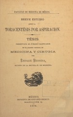 Breve estudio sobre la toracentésis por aspiración: tésis presentada al jurado calificador en el exámen general de medicina y cirugia
