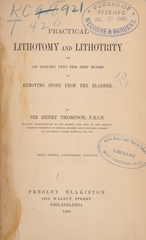 Practical lithotomy and lithotrity: or an inquiry into the best modes of removing stone from the bladder