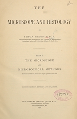 The microscope and histology. Part I, The microscope and microscopical methods