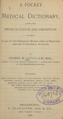 A pocket medical dictionary: giving the pronunciation and definition of about 11,000 of the principal words used in medicine and the collateral sciences