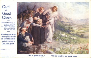 Card of good cheer: though the way be weary, and the shadows fall, to the sunlight Christ will lead us, on and all : wishing you may 'be of good cheer' at Christmastide and all through the new year