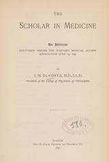 The scholar in medicine: an address delivered before the Harvard Medical Alumni Association June 29, 1897