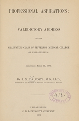 Professional aspirations: valedictory address to the graduating class of Jefferson Medical College of Philadelphia : delivered April 15, 1891
