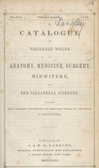 A catalogue of valuable works on anatomy, medicine, surgery, midwifery, and the collateral sciences, forming the largest collection of medical works to be found in the country