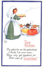 The nurse: my patients are the patientest I think I've ever seen : they only get impatient for their cups of Ovaltine