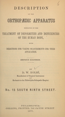 Description of the orthopædic apparatus employed in the treatment of deformities and deficiencies of the human body, with directions for taking measurements for their application
