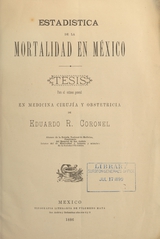 Estadistica de la mortalidad en México: tésis para el exámen general en medicina, cirujía y obstetricia