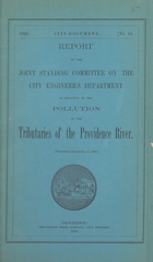 Report of the Joint Standing Committee on the City Engineer's Department: in relation to the pollution of the tributaries of the Providence River