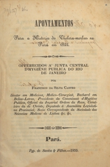 Apontamentos para a historia do cholera-morbus no Pará em 1855: offerecidos a' Junta Central d'Hygiène Publica do Rio de Janeiro