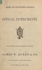 Priced and illustrated catalogue of optical instruments, made, imported and sold, wholesale and retail