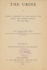 The urine and clinical chemistry of the gastric contents, the common poisons, and the milk