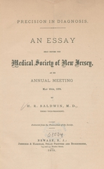 Precision in diagnosis: an essay read before the Medical Society of New Jersey at the annual meeting, May 25th, 1875