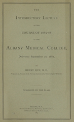 The introductory lecture of the course of 1887-88 at the Albany Medical College: delivered September 20, 1887
