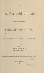 A plea for cold climates in the treatment of pulmonary consumption: Minnesota as a health resort
