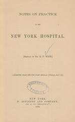 Notes on practice in the New York Hospital: service of Dr. R.F. Weir